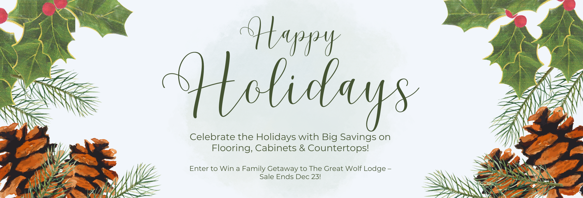Holiday Sale on flooring, cabinets, and countertops – win a family getaway to The Great Wolf Lodge – December 2025 promotion
